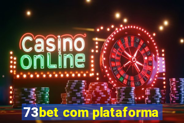 73bet com plataforma